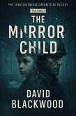 THE MIRROR CHILD: Book I of The Consciousness Chronicles Trilogy (eBook, ePUB)