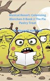 Musical Resort: Colonizing Blorchan-9 Book 2 The Pie Pastry Treat (eBook, ePUB)