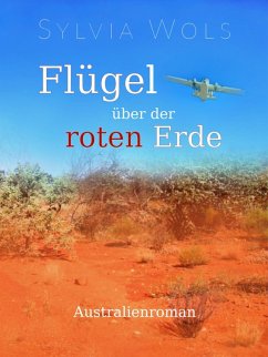 Flügel über der roten Erde (eBook, ePUB) - Wols, Sylvia