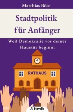 Stadtpolitik für Anfänger Stadtpolitik für Anfänger