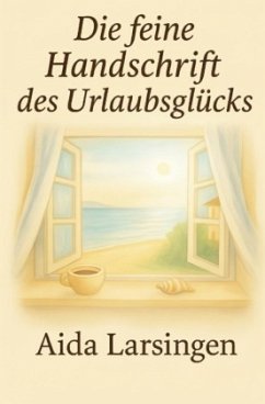 Die feine Handschrift des Urlaubsglücks Die feine Handschrift des Urlaubsglücks