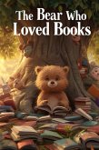 The Bear Who Loved Books (eBook, ePUB) The Bear Who Loved Books (eBook, ePUB)