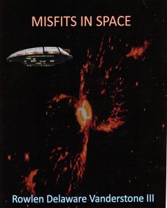 Misfits in Space (eBook, ePUB) - Vanderstone, Rowlen Delaware