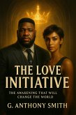 Love Initiative: The Awakening That Will Change the World (eBook, ePUB)