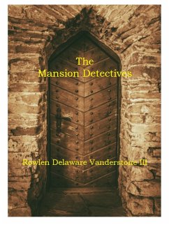 The Mansion Detectives (eBook, ePUB) - Vanderstone, Rowlen Delaware