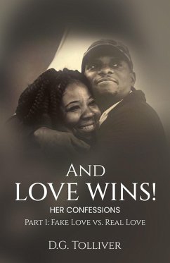 Cover And Love Wins! (Her Confessions): Fake Love VS. Real Love (eBook, ePUB)