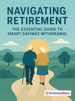 Cover Navigating Retirement: The Essential Guide to Smart Savings Withdrawal ebook (eBook, ePUB)