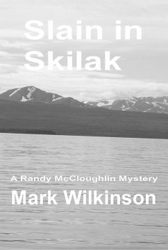 Slain in Skilak: Betrayal Leads To Murder (eBook, ePUB) - Wilkinson, Mark