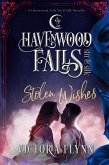 Stolen Wishes (Havenwood Falls Sin & Silk, #4) (eBook, ePUB) Stolen Wishes (Havenwood Falls Sin & Silk, #4) (eBook, ePUB)