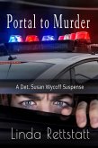 Portal to Murder (Det. Susan Wycoff Suspense, #3) (eBook, ePUB) Portal to Murder (Det. Susan Wycoff Suspense, #3) (eBook, ePUB)