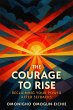 The Courage To Rise: Reclaiming Your... - Bild 1