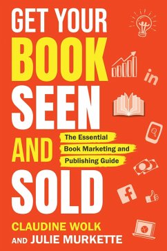 Cover Get Your Book Seen and Sold: The Essential Book Marketing and Publishing Guide (eBook, ePUB)