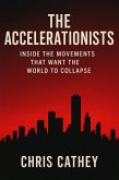 The Accelerationists: Inside The Movements That Want The World To Collapse (eBook, ePUB) The Accelerationists: Inside The Movements That Want The World To Collapse (eBook, ePUB)