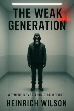 Cover The Weak Generation: We Were Never This Sick Before (eBook, ePUB)
