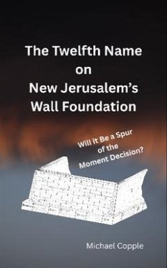 The Twelfth Name on New Jerusalem's Wall Foundation (eBook, ePUB) - Copple, Michael