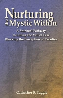 Nurturing the Mystic Within (eBook, ePUB) Nurturing the Mystic Within (eBook, ePUB)
