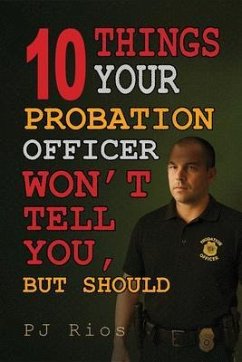 Cover 10 Things Your Probation Officer Won't Tell You But Should (eBook, ePUB)