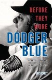Before They Wore Dodger Blue (eBook, ePUB)