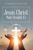 Jesus Christ Made Straight A's with study quesstions (eBook, ePUB)