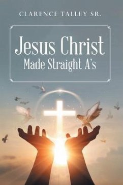 Cover Jesus Christ Made Straight A's with study quesstions (eBook, ePUB)