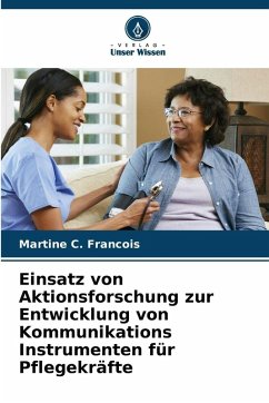Cover Einsatz von Aktionsforschung zur Entwicklung von Kommunikations Instrumenten für Pflegekräfte