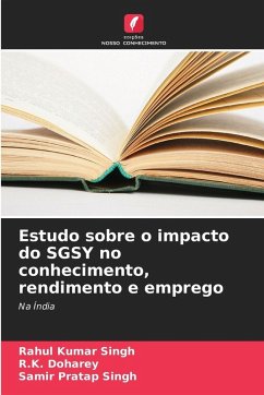 Estudo sobre o impacto do SGSY no conhecimento, rendimento e emprego - Singh, Rahul Kumar;Doharey, R.K.;Singh, Samir Pratap