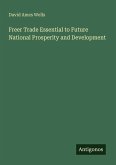Freer Trade Essential to Future National Prosperity and Development Freer Trade Essential to Future National Prosperity and Development