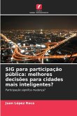 SIG para participação pública: melhores decisões para cidades mais inteligentes? SIG para participação pública: melhores decisões para cidades mais inteligentes?