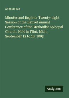 Cover Minutes and Register Twenty-eight Session of the Detroit Annual Conference of the Methodist Epicopal Church, Held in Flint, Mich., September 12 to 18, 1883