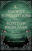 Ancient Superstitions of the Scottish Highlands Ancient Superstitions of the Scottish Highlands