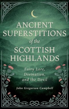 Cover Ancient Superstitions of the Scottish Highlands