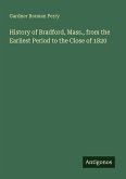 History of Bradford, Mass., from the Earliest Period to the Close of 1820