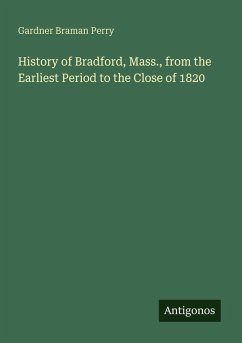 Cover History of Bradford, Mass., from the Earliest Period to the Close of 1820