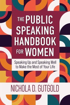 The Public Speaking Handbook for Women - Gutgold, Nichola D.