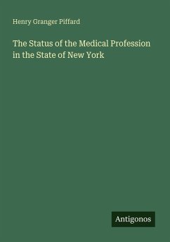 The Status of the Medical Profession in the State of New York - Piffard, Henry Granger