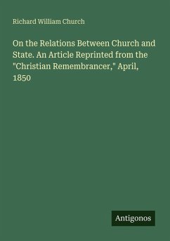On the Relations Between Church and State. An Article Reprinted from the On the Relations Between Church and State. An Article Reprinted from the