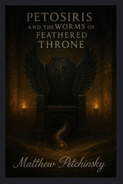 Cover Petosiris and the Worms of the Feathered Throne