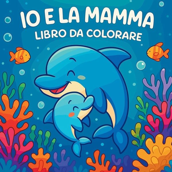 Io e la mamma - Libro da colorare