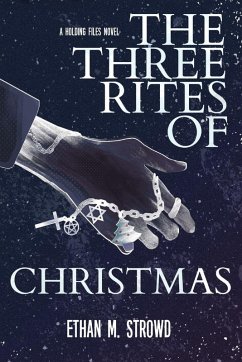 The Three Rites of Christmas - Strowd, Ethan M. The Three Rites of Christmas - Strowd, Ethan M.