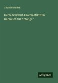 Kurze Sanskrit-Grammatik zum Gebrauch für Anfänger Kurze Sanskrit-Grammatik zum Gebrauch für Anfänger