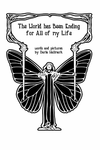 The World Has Been Ending for all of My Life