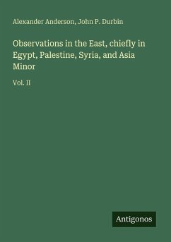 Cover Observations in the East, chiefly in Egypt, Palestine, Syria, and Asia Minor