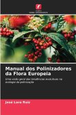 Manual dos Polinizadores da Flora Europeia Manual dos Polinizadores da Flora Europeia