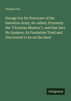Cover George Fox No Precursor of the Salvation Army, So-called, (Formerly the 