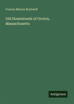 Cover Old Homesteads of Groton, Massachusetts