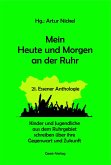 Mein Heute und Morgen an der Ruhr Mein Heute und Morgen an der Ruhr
