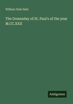 The Domesday of St. Paul's of the year M.CC.XXII - Hale, William Hale