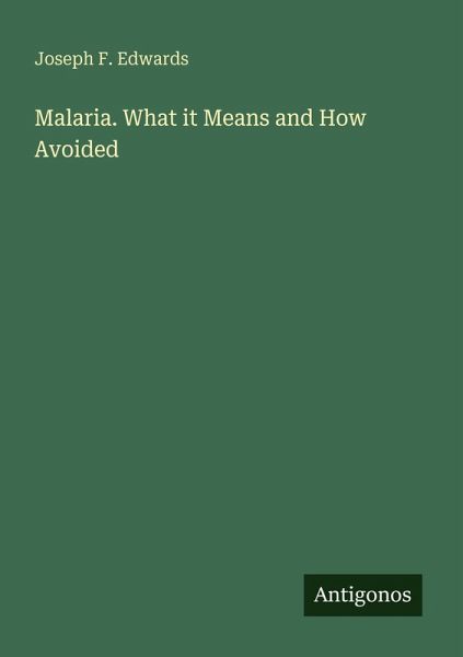 Malaria. What it Means and How Avoided Malaria. What it Means and How Avoided