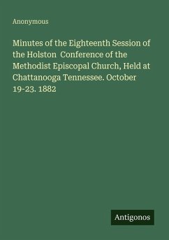 Cover Minutes of the Eighteenth Session of the Holston Conference of the Methodist Episcopal Church, Held at Chattanooga Tennessee. October 19-23. 1882