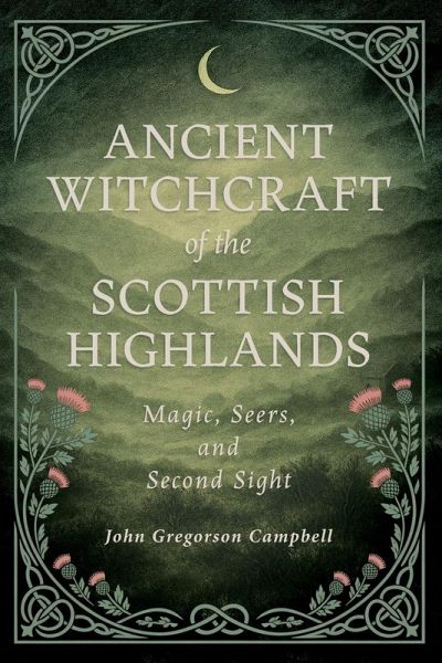 Ancient Witchcraft of the Scottish Highlands